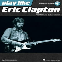 Играјте Како Erк Клептон: Крајната Лекција За Гитара